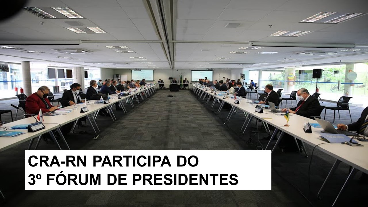 You are currently viewing CRA-RN participa do 3º Fórum de Presidentes do Sistema CFA/CRAs