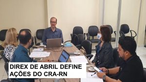 Diretoria do CRA-RN realiza reunião de abril