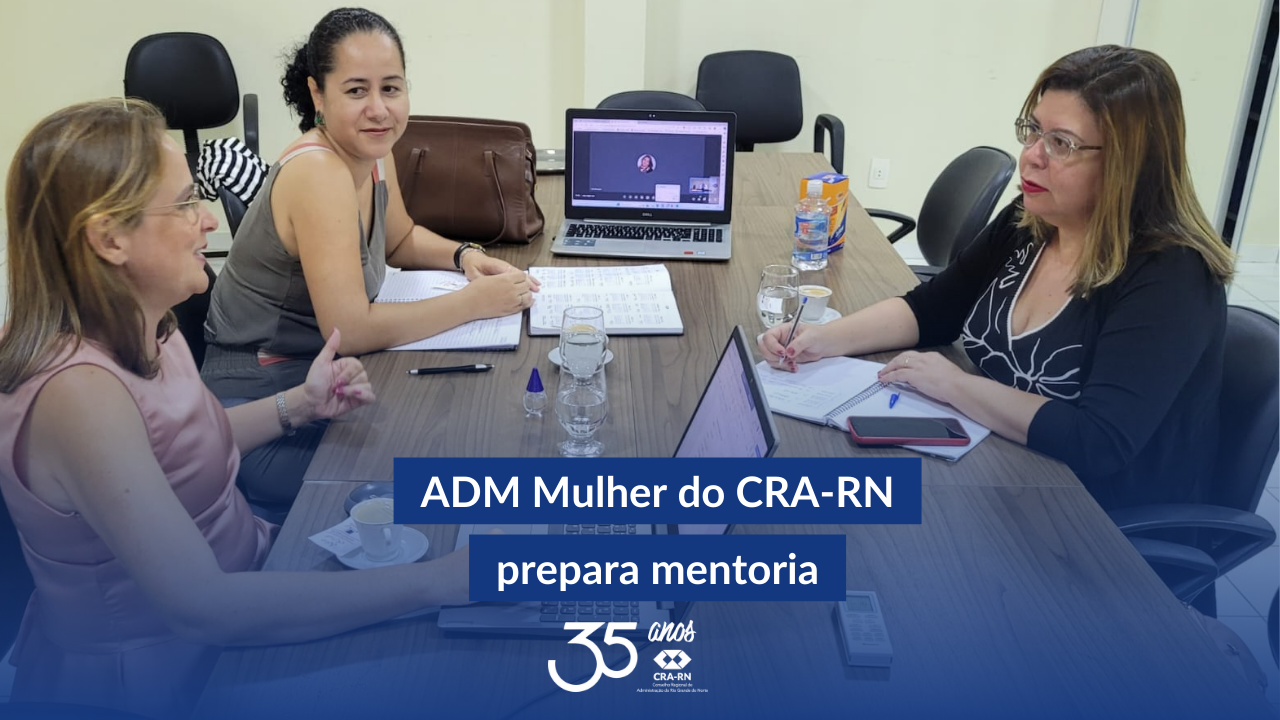 You are currently viewing Comissão ADM Mulher traça projeto de mentoria