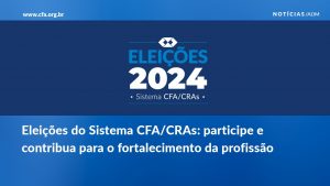 Read more about the article Eleições do Sistema CFA/CRAs: participe e contribua para o fortalecimento da profissão