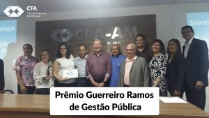 Read more about the article CFA e CRA-AM realizam entrega do prêmio Guerreiro Ramos de Gestão Pública