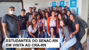 Read more about the article CRA-RN recebe visita técnica de Alunos do SENAC-RN