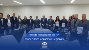 Read more about the article CRA-RN participa do lançamento da Rede de Fiscalização do RN