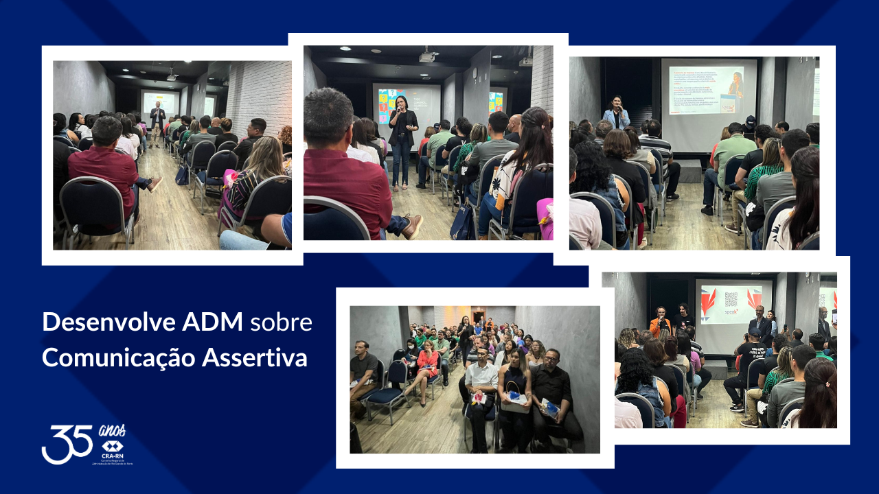 Read more about the article Desenvolve ADM sobre Comunicação Assertiva desperta interesse nos profissionais de Administração