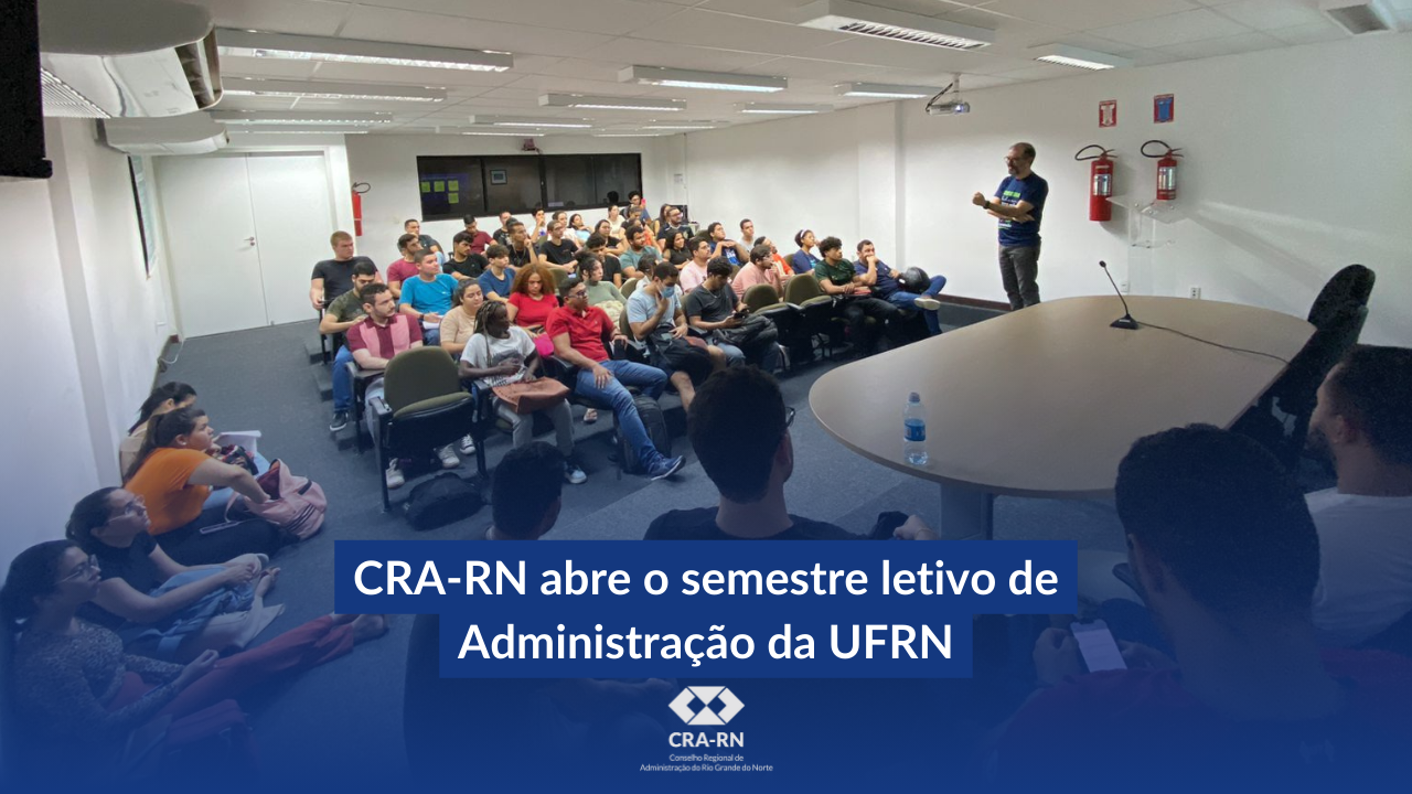 Leia mais sobre o artigo CRA-RN abre o semestre letivo de Administração da UFRN