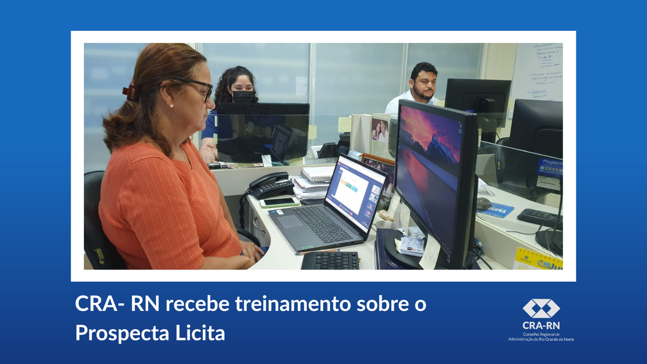 Leia mais sobre o artigo Fiscalização do CRA-RN conhece o “Prospecta Licita”