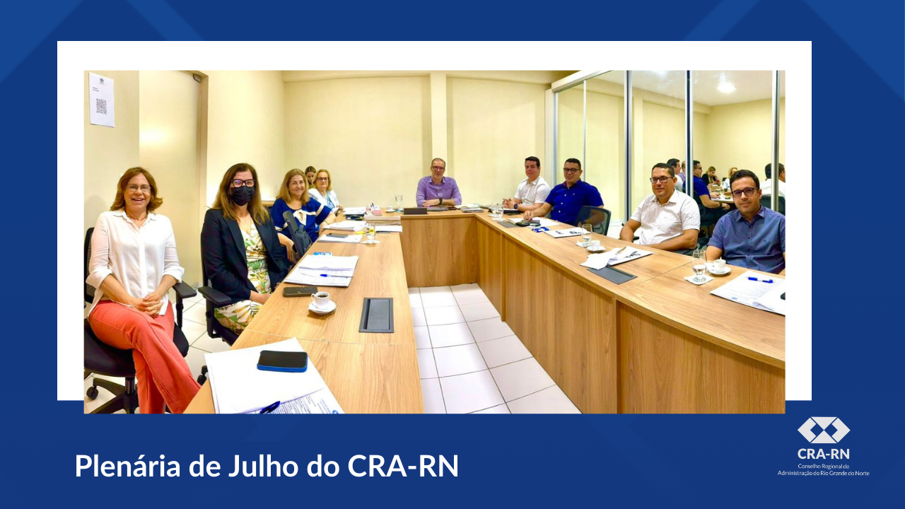 Você está visualizando atualmente Conselheiros do CRA-RN participam da plenária de julho