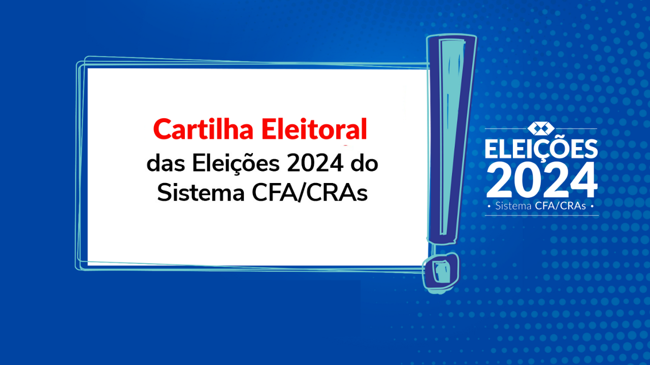 Leia mais sobre o artigo Cartilha Eleitoral traz informações sobre as eleições do Sistema CFA/CRAS 2024