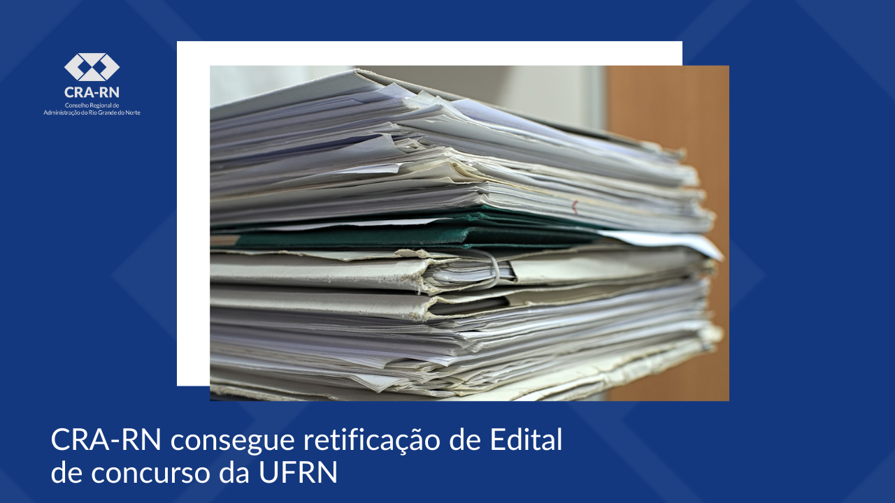 Leia mais sobre o artigo Fiscalização do CRA-RN consegue retificação de Edital de concurso da UFRN