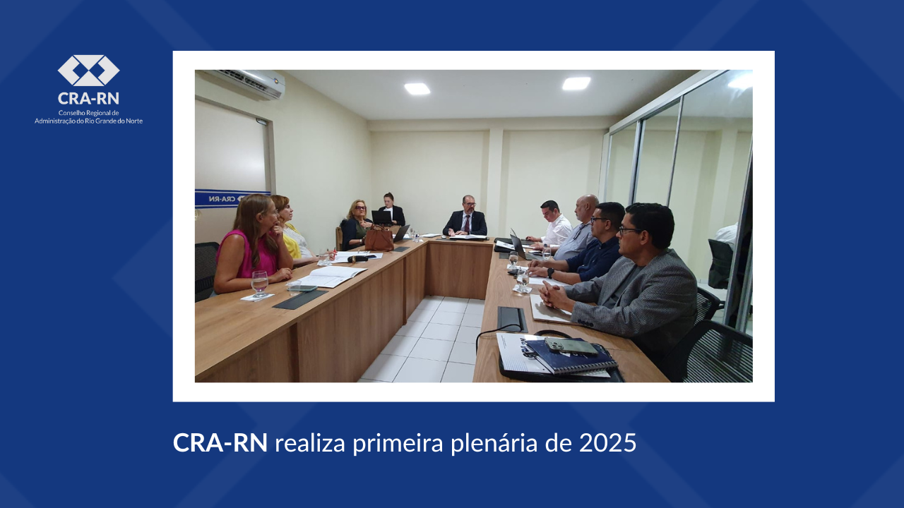 Você está visualizando atualmente CRA-RN realiza primeira reunião do novo plenário