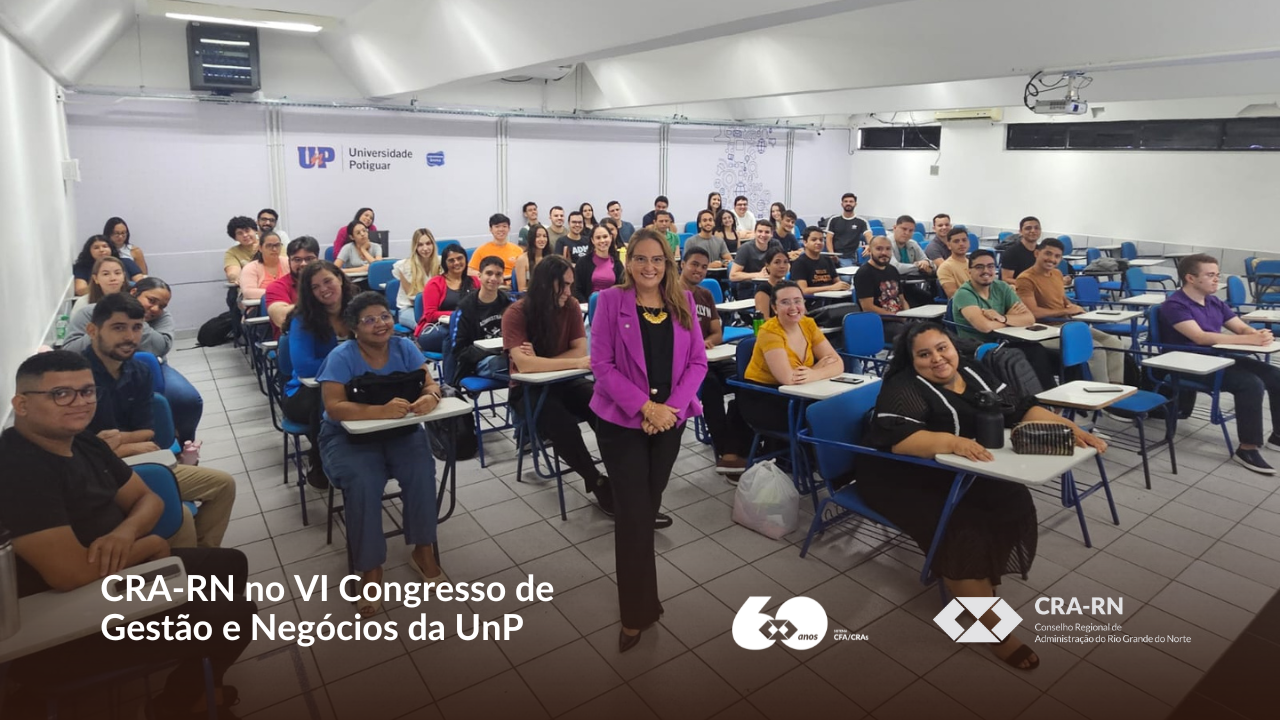 Você está visualizando atualmente CRA-RN participa do VI Congresso de Gestão e Negócios da Universidade Potiguar