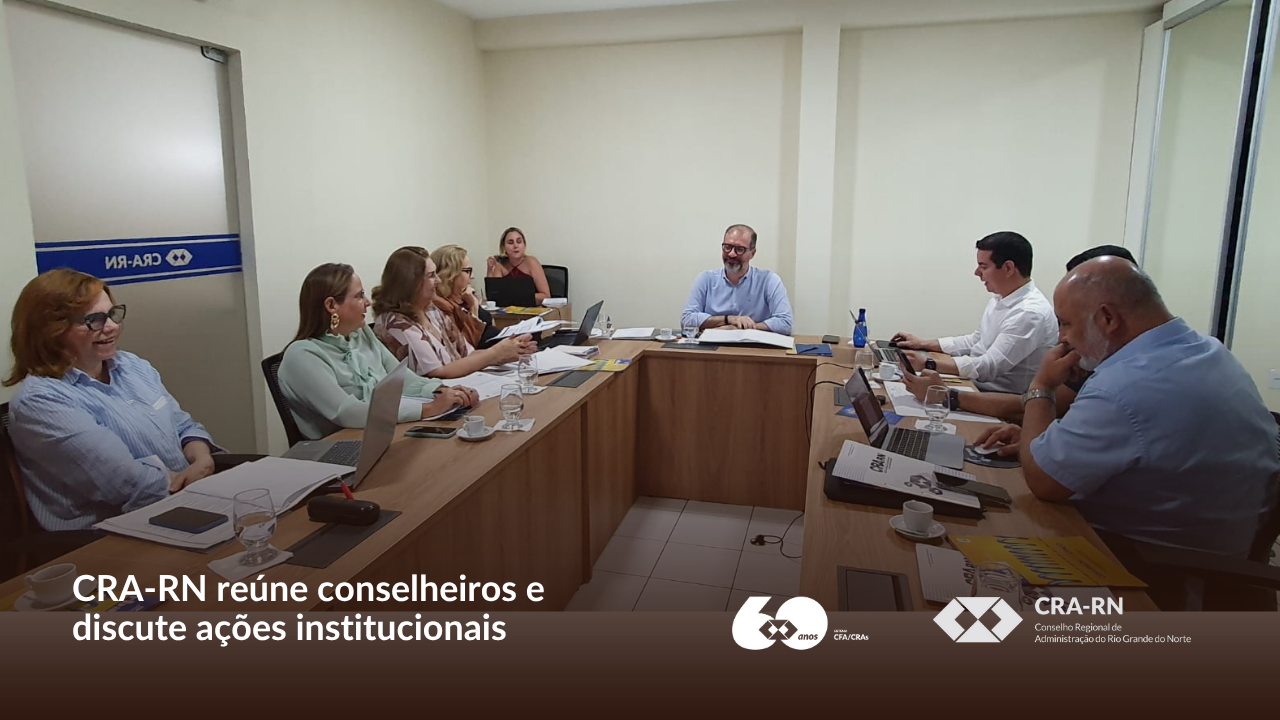 Você está visualizando atualmente CRA-RN realiza reunião plenária de junho com foco em projetos institucionais