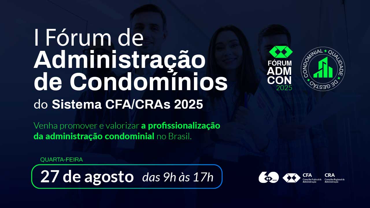 Você está visualizando atualmente 1º Fórum de Administração de Condomínios do Sistema CFA/CRAs fortalece a profissionalização da gestão condominial no Brasil