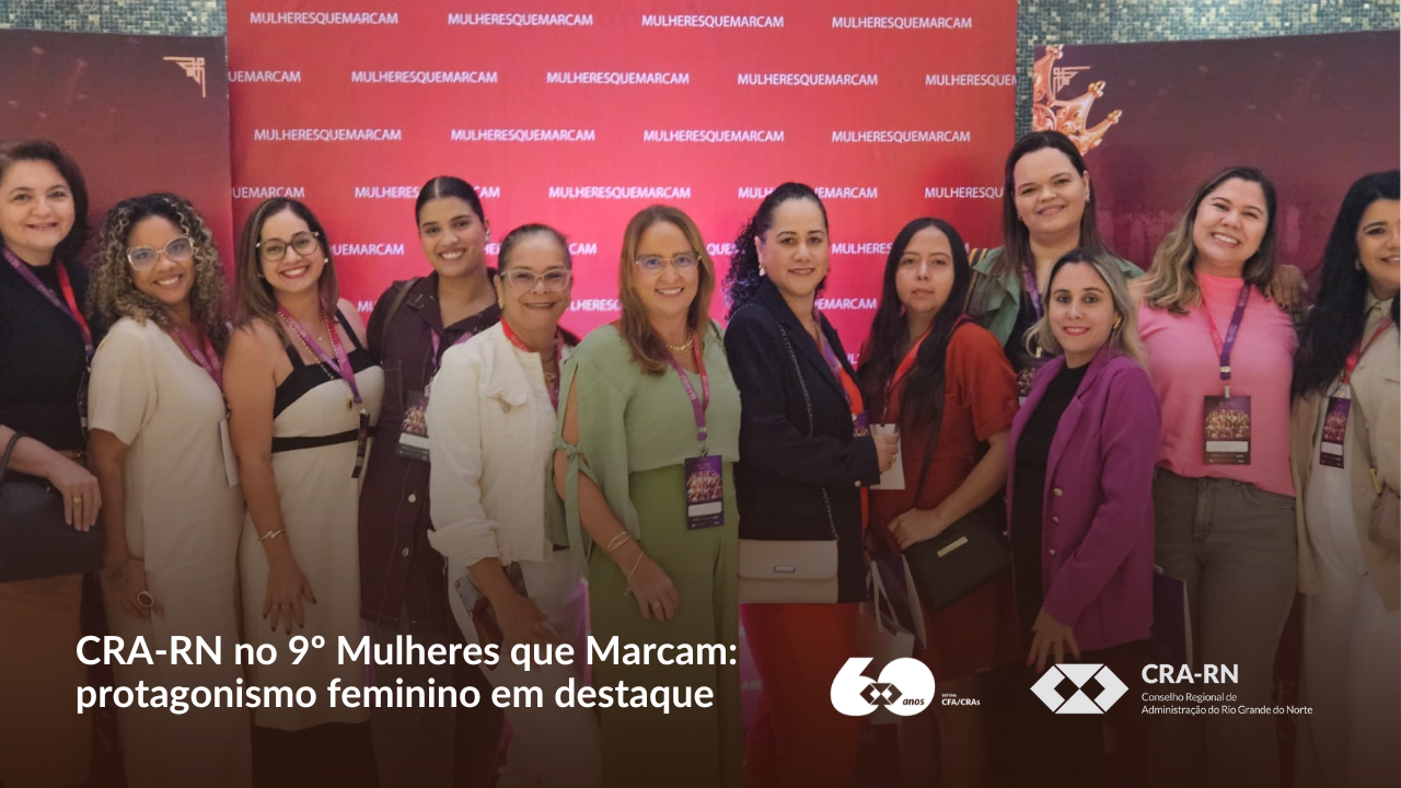 Leia mais sobre o artigo CRA-RN participa do 9º Encontro Mulheres que Marcam