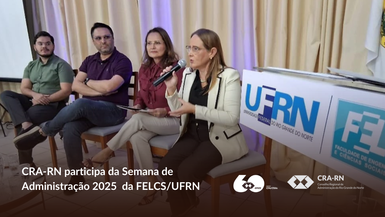Você está visualizando atualmente CRA-RN participa de evento sobre Transformação Digital e Sustentabilidade na Semana de Administração da UFRN, em Currais Novos
