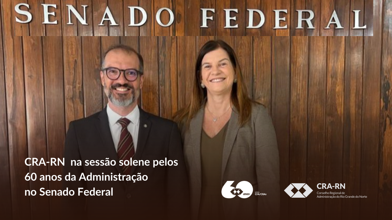 Você está visualizando atualmente CRA-RN participa de sessão solene no Senado Federal pelos 60 anos da Administração