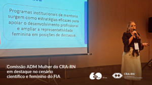 Leia mais sobre o artigo CRA-RN leva ciência e resultados da ADM Mulher ao XIX FIA